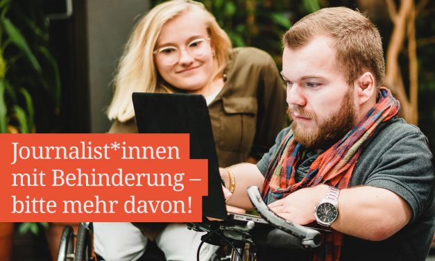 Journalist*innen mit Behinderung: Bitte mehr davon!